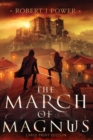 Image for The March of Magnus : Book Two of the Spark City Cycle (Large Print)