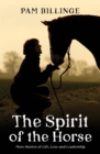 Image for The Spirit of the Horse : More Stories of Life, Love and Leadership