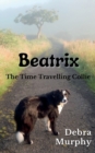 Image for Beatri Beatrix The Time Travelling Collie