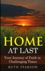 Image for Home at Last : Your Journey of Faith in Challenging Times