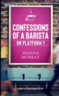 Image for Confessions of a Barista : On Platform 1