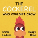Image for The Cockerel Who Couldn&#39;t Crow