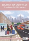 Image for Building a new life in the UK A workbook for ESOL learners