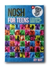 Image for NOSH for TEENS : a teen cookbook to kickstart your cooking journey