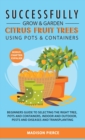 Image for Successfully Grow and Garden Citrus Fruit Trees Using Pots and Containers