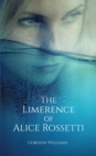 Image for The Limerence of Alice Rossetti
