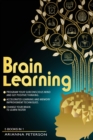Image for Brain Learning : (5 Books in 1). Program Your Subconscious Mind and Get Positive Thinking. Accelerated Learning and Memory Improvement Techniques. Change Your Brain to Learn Faster.