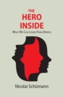 Image for The Hero Inside : What We Can Learn From Heroes