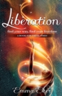 Image for Liberation : Find Your Way, Find Your Freedom. A Book For These Times