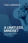 Image for A Limitless Mindset : How A Highly Effective Leader Thinks