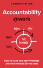 Image for Accountability@work : How to make and keep promises and have others do the same