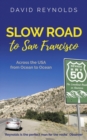 Image for Slow road to San Francisco  : across the USA from ocean to ocean