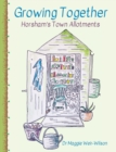 Image for Growing Together - Horsham&#39;s Town Allotments