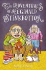 Image for The Adventures of Reginald Stinkbottom : Funny Picture Books for 3-7 Year Olds
