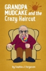Image for Grandpa Mudcake and the Crazy Haircut : Funny Picture Books for 3-7 Year Olds