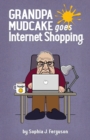 Image for Grandpa Mudcake Goes Internet Shopping : Funny Picture Books for 3-7 Year Olds