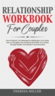 Image for RELATIONSHIP WORKBOOK for COUPLES : save &amp; restore your marriage by setting new love goals. How to strengthen the emotional bond with your partner through healthy and deepen communication