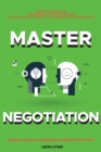 Image for Negotiation Skills: Techniques, Tactics, Tips and Strategies for Work, Love, Friendship and Business : Prepare before You enter the Negotiation Room. Master the Art of Persuasive Negotiation Skills.