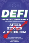Image for Decentralized Finance (DeFi) Learn to Borrow, Lend, Trade, Save, and Invest after Bitcoin &amp; Ethereum in Cryptocurrency Peer to Peer (P2P) Lending, Investing &amp; Yield Farming : The New Cryptocurrency Bu
