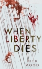 Image for When Liberty Dies