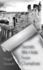 Image for Secrets We Hide From Ourselves
