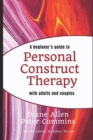 Image for A Beginners Guide to Personal Construct Therapy with Adults and Couples