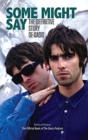 Image for Some Might Say : The Definitive Story of Oasis