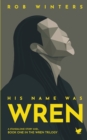 Image for His Name was Wren