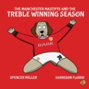 Image for The Manchester Mastiffs and the Treble Winning Season