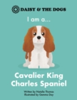 Image for I am a...Cavalier King Charles Spaniel