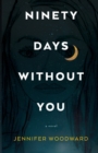 Image for Ninety Days Without You