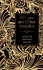Image for Of love and other maladies