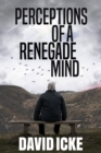 Image for Perceptions Of A Renegade Mind