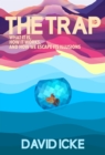 Image for The Trap : What it is, how is works, and how we escape its illusions