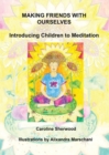 Image for Making Friends with Ourselves : Introducing Children to Meditation  A Colouring Workbook