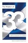 Image for The Wisdom of 33 : A gift for Chiropractic from Scotland