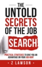 Image for The Untold Secrets of the Job Search