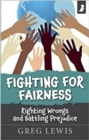 Image for FIGHTING FOR FAIRNESS : Righting Wrongs and Battling Prejudice