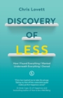 Image for Discovery of LESS : How I Found Everything I Wanted Underneath Everything I Owned