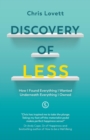 Image for Discovery of LESS: How I Found Everything I Wanted Underneath Everything I Owned