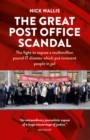 Image for The Great Post Office Scandal: The Fight to Expose a Multimillion Pound Scandal Which Put Innocent People in Jail
