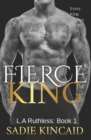 Image for Fierce King : A Dark Mafia/ Forced Marriage Romance
