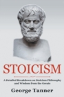 Image for Stoicism : A Detailed Breakdown of Stoicism Philosophy and Wisdom from the Greats: A Complete Guide To Stoicism