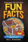 Image for Surprising and Shocking Fun Facts : The Treasure Book of Amazing Trivia: Bonus Travel Trivia Book Included (Trivia Books, Games and Quizzes 1)