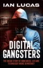 Image for Digital gangsters  : the inside story of how greed, lies and technology broke democracy