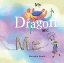 Image for My Dragon and Me