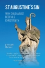 Image for St Augustine&#39;s Sin: Why child abuse bedevils Christianity