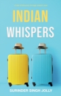 Image for Indian Whispers : A Tale of Emotional Adventures Through India