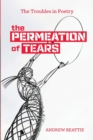 Image for The Permeation of Tears : The Troubles in Poetry