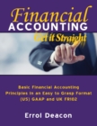 Image for Financial Accounting Get It Straight : Basic Financial Accounting in an easy to grasp format (US) GAAP and (UK) FRS102